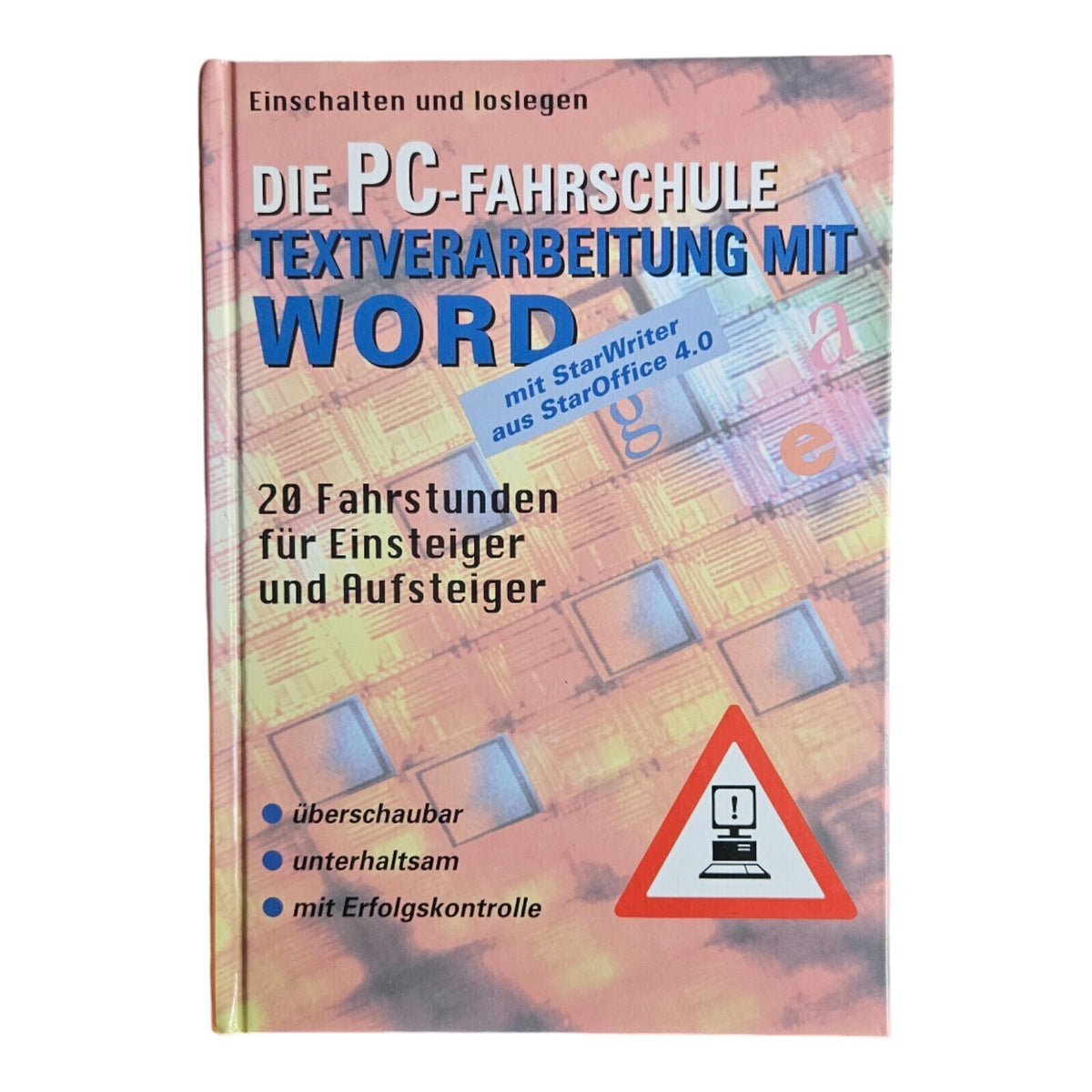 Die PC Fahrschule - Textverarbeitung mit Word