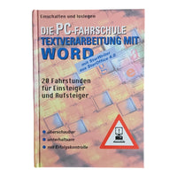 Die PC Fahrschule - Textverarbeitung mit Word